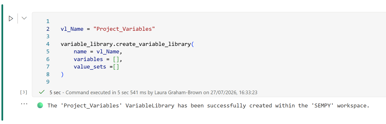 snapshot of the code block with the output showing that the Variable Library has been successfully created