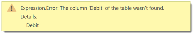 An error stating Expression Error, the column Debit of the table wasn’t found
